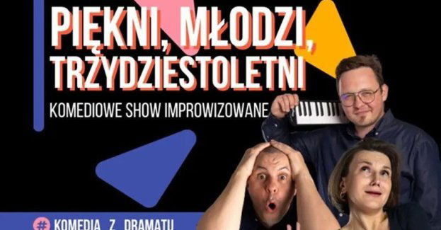 Spektakl Improwizowany Piękni, Młodzi, Trzydziestoletni