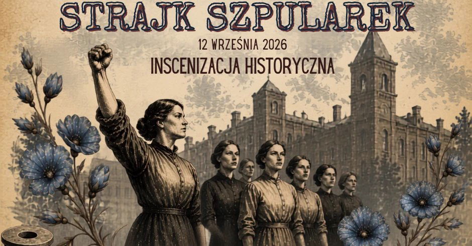 zdjęcie: Trwa nabór do grupy rekonstrukcyjnej Strajku Szpularek 1883 roku / fot. nadesłane