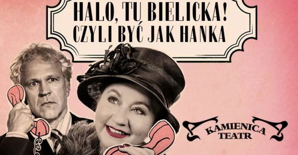 zdjęcie: Halo, tu Bielicka! Czyli być jak Hanka / kupbilecik24.pl / Halo, tu Bielicka! Czyli być jak Hanka