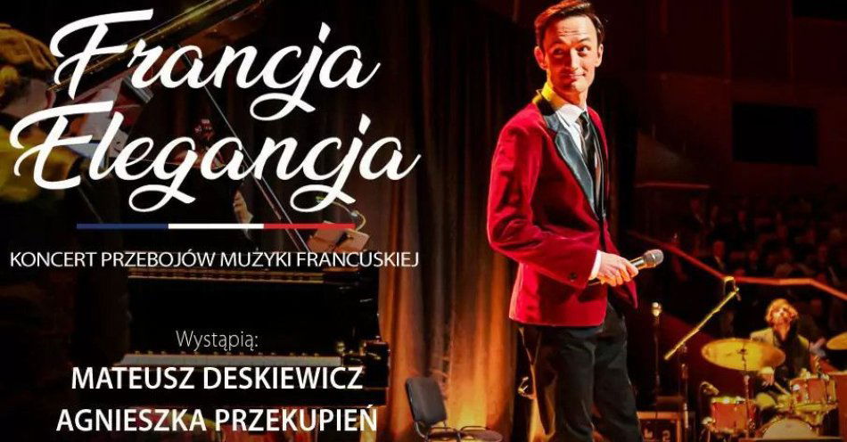 zdjęcie: Francja Elegancja - koncert przebojów muzyki francuskiej. / kupbilecik24.pl / \