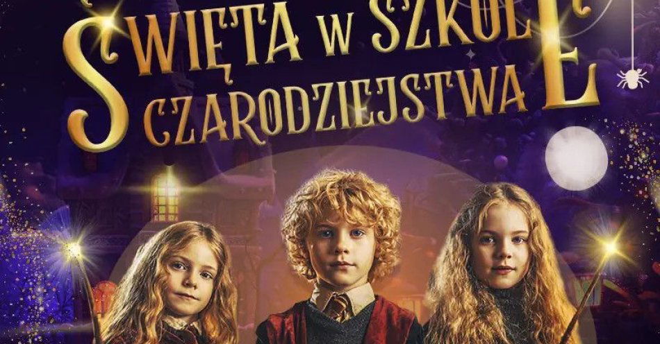zdjęcie: ŚWIĘTA W SZKOLE CZARODZIEJSTWA - Imersyjny Spektakl dla Dzieci! / kupbilecik24.pl / ŚWIĘTA W SZKOLE CZARODZIEJSTWA - Imersyjny Spektakl dla Dzieci!