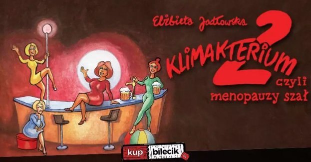 Klimakterium 2, czyli menopauzy szał