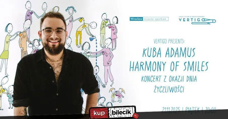 zdjęcie: Vertigo Presents: Kuba Adamus Harmony of Smiles - Dzień Życzliwości / kupbilecik24.pl / Vertigo Presents: Kuba Adamus Harmony of Smiles - Dzień Życzliwości