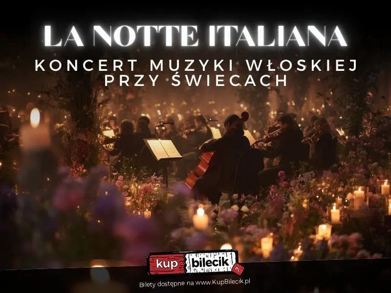 zdjęcie: La Notte Italiana: włoska noc przy świecach / kupbilecik24.pl / La Notte Italiana: włoska noc przy świecach