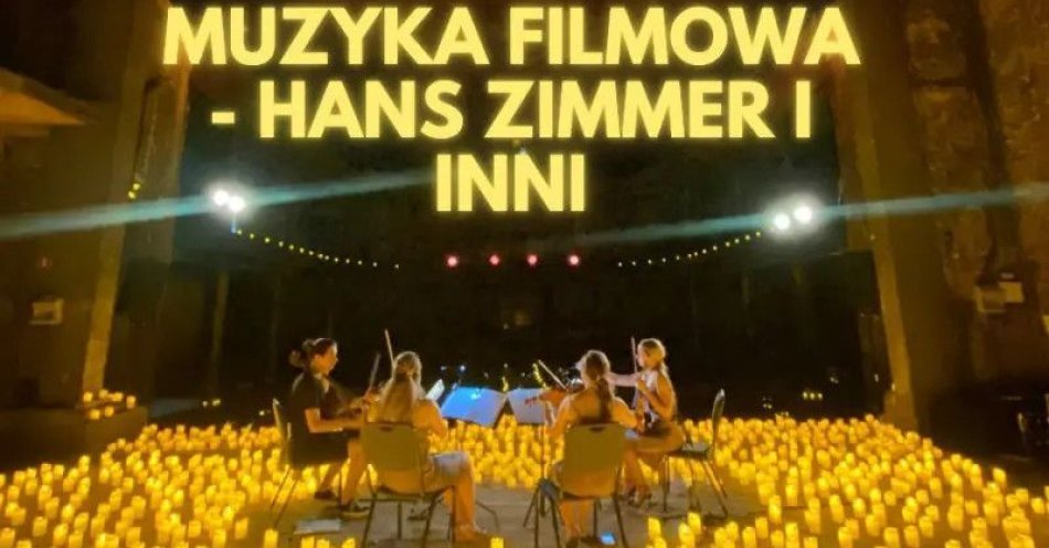 zdjęcie: Koncert przy świecach: Muzyka Filmowa: Hans Zimmer i inni / kupbilecik24.pl / Koncert przy świecach: Muzyka Filmowa: Hans Zimmer i inni