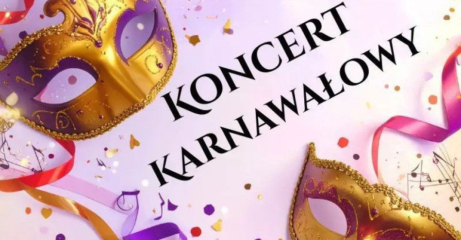 zdjęcie: Koncert Karnawałowy - od Straussów po Broadway i Rio / kupbilecik24.pl / Koncert Karnawałowy - od Straussów po Broadway i Rio