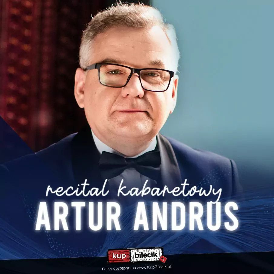 zdjęcie: Artur Andrus - Recital Kabaretowy / kupbilecik24.pl / Artur Andrus - Recital Kabaretowy