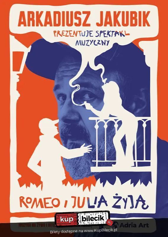 zdjęcie: Romeo i Julia żyją - spektakl muzyczny Arkadiusza Jakubika / kupbilecik24.pl / Romeo i Julia żyją - spektakl muzyczny Arkadiusza Jakubika