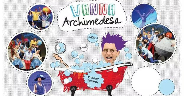 Wanna Archimedesa - musical edukacyjny dla dzieci i młodzieży