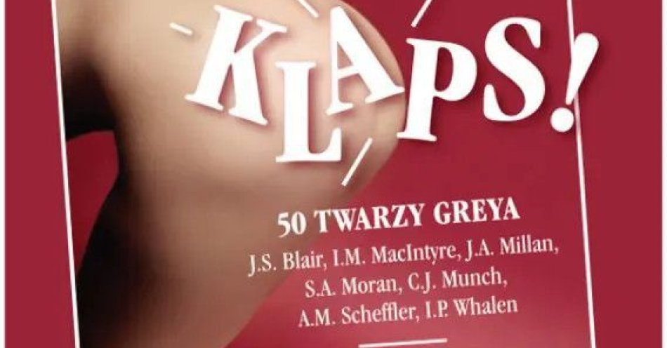 zdjęcie: Klaps! 50 twarzy Greya / kupbilecik24.pl / Klaps! 50 twarzy Greya