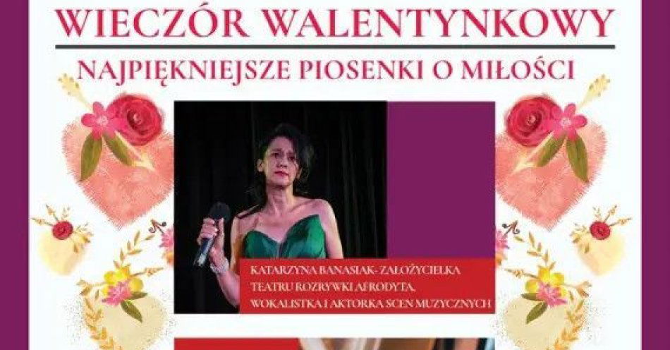 zdjęcie: Wieczór Walentynkowy - Najpiękniejsze piosenki o miłości / kupbilecik24.pl / Wieczór Walentynkowy - Najpiękniejsze piosenki o miłości