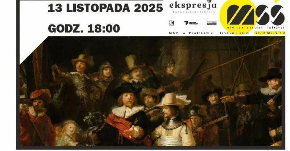 zdjęcie: Wykład w ramach cyklu ART 13: 3 Kłamstwa i 1 Morderstwo - Straż Nocna Rembrandta / kupbilecik24.pl / Wykład w ramach cyklu ART 13: 3 Kłamstwa i 1 Morderstwo - \