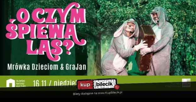 Mrówka dzieciom i GraJan O czym śpiewa las