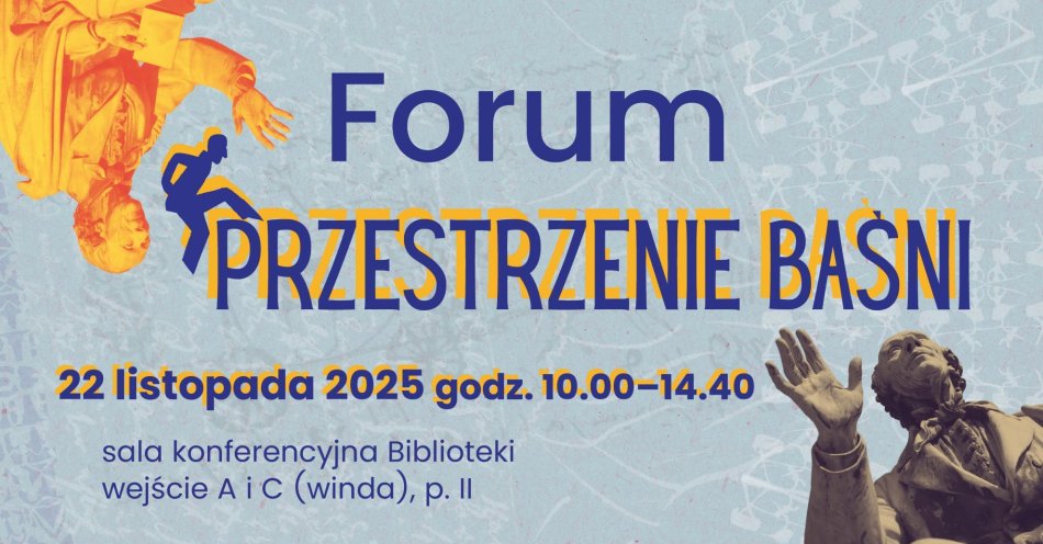 zdjęcie: Wojewódzka Biblioteka Publiczna im. Marszałka J. Piłsudskiego w Łodzi zaprasza do udziału w Forum Przestrzenie Baśni / fot. nadesłane