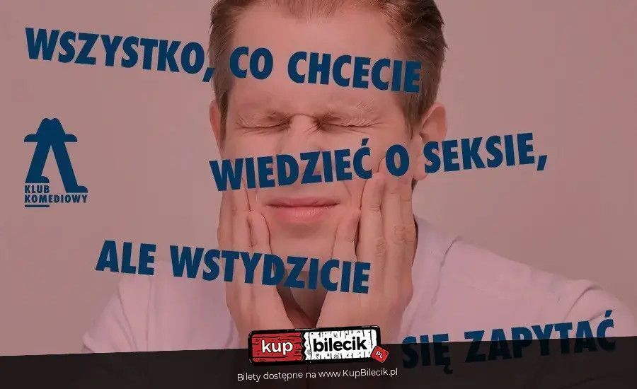 zdjęcie: Wszystko, co chcecie wiedzieć o seksie, ale wstydzicie się zapytać / kupbilecik24.pl / Wszystko, co chcecie wiedzieć o seksie, ale wstydzicie się zapytać