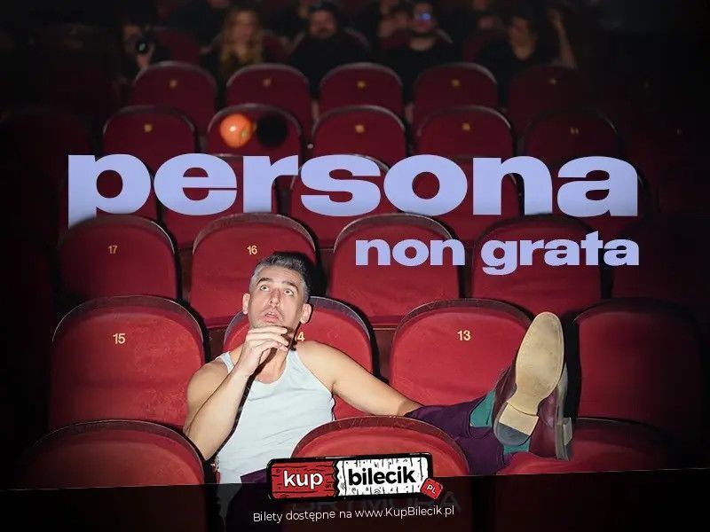 zdjęcie: Nowy program - persona non grata / kupbilecik24.pl / Nowy program - persona non grata
