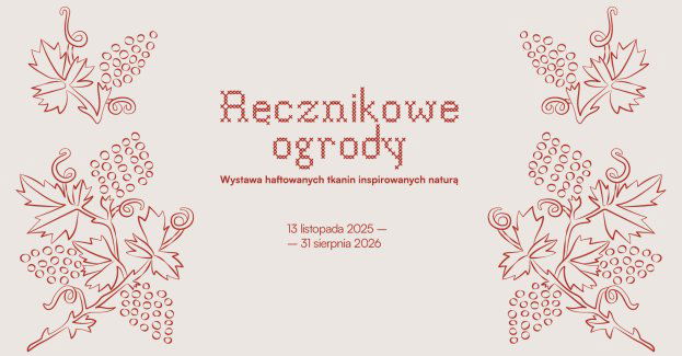 Ręcznikowe ogrody. Wystawa haftowanych tkanin inspirowanych naturą