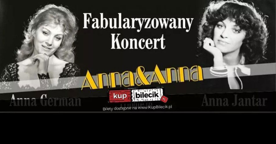 zdjęcie: Noworoczny koncert z największymi przebojami Anny German i Anny Jantar / kupbilecik24.pl / Noworoczny koncert z największymi przebojami Anny German i Anny Jantar
