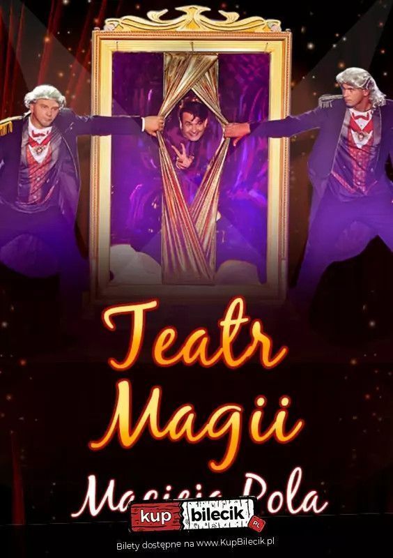 zdjęcie: Teatr Magii Macieja Pola - Interaktywne Familijne Widowisko Najsłynniejszego Polskiego Iluzjonisty / kupbilecik24.pl / Teatr Magii Macieja Pola - Interaktywne Familijne Widowisko Najsłynniejszego Polskiego Iluzjonisty