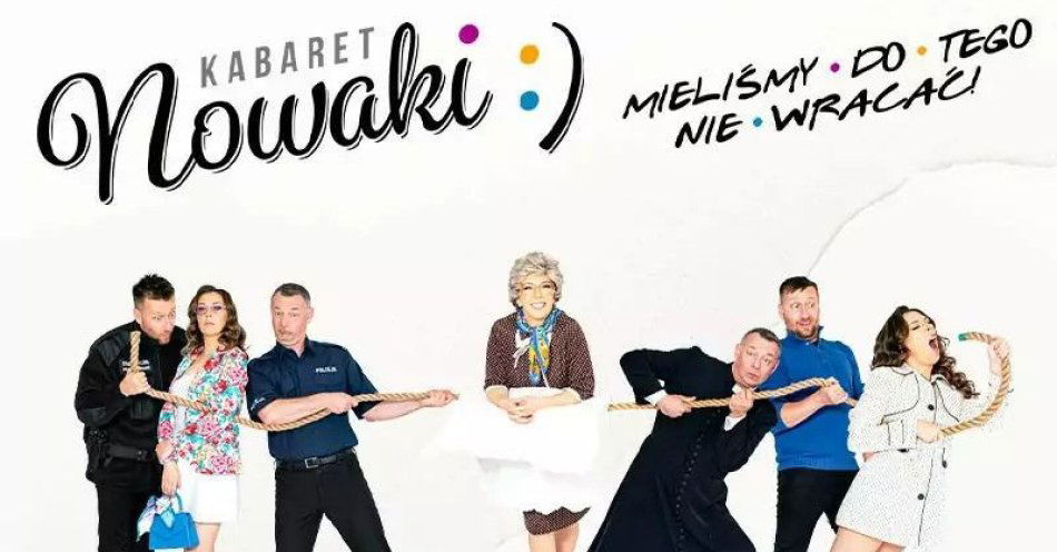 zdjęcie: Kabaret Nowaki w programie Mieliśmy do tego nie wracać! / kupbilecik24.pl / Kabaret Nowaki w programie