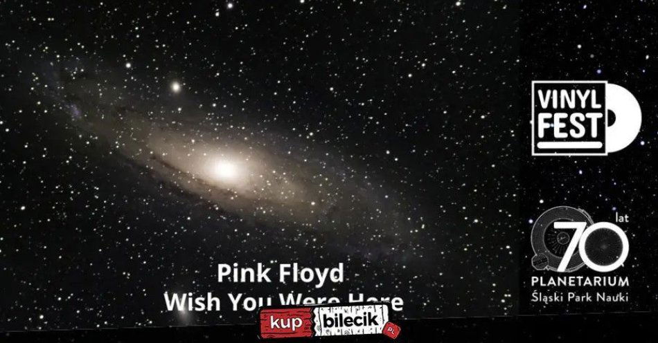 zdjęcie: Pink Floyd Wish You Were Here 50-lecie wydania płyty VINYLFEST PLANETARIUM ŚLĄSKIE / kupbilecik24.pl / Pink Floyd \