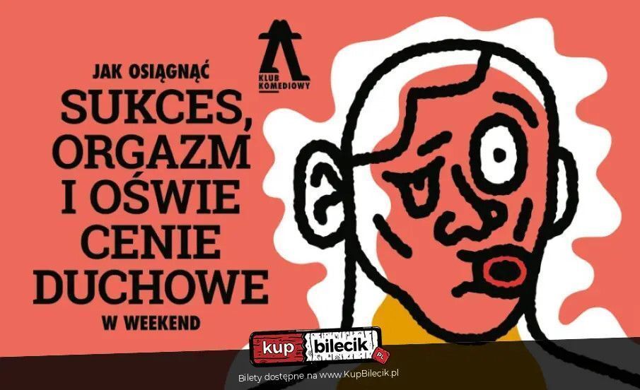 zdjęcie: Jak osiągnąć sukces, orgazm i oświecenie duchowe w weekend / kupbilecik24.pl / Jak osiągnąć sukces, orgazm i oświecenie duchowe w weekend