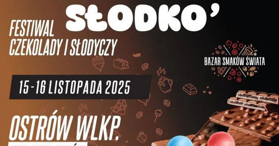 zdjęcie: Festiwal Kultury i Kuchni Azjatyckiej Piwa i Trunków Szlachetnych / Czekolady i Słodkości Rzeczy Wyjątkowych / kupbilecik24.pl / Festiwal Kultury i Kuchni Azjatyckiej / Piwa i Trunków Szlachetnych / Czekolady i Słodkości / Rzeczy Wyjątkowych