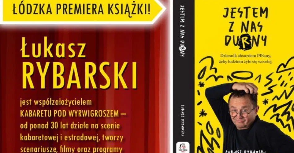 zdjęcie: Premiera książki Łukasza Rybarskiego. Jestem z nas durny. Dziennik absurdem pisany, żeby ludziom żyło się weselej / fot. nadesłane