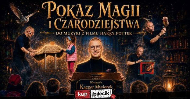 Pokaz Magii i Czarodziejstwa