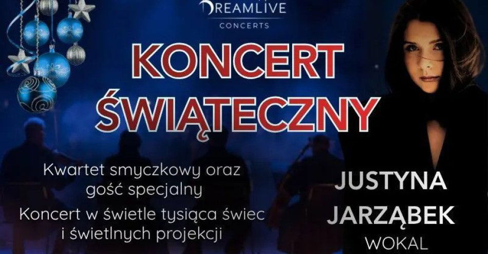 zdjęcie: Dreamlive Concerts - Koncert świąteczny z Justyną Jarząbek / kupbilecik24.pl / Dreamlive Concerts - Koncert świąteczny z Justyną Jarząbek