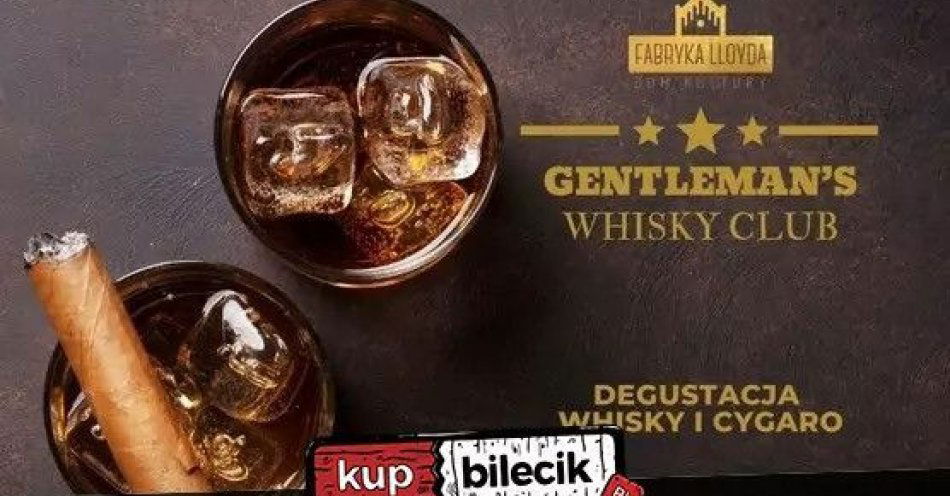 zdjęcie: Gentleman's Whisky Club by Fabryka Lloyda / kupbilecik24.pl / Gentleman\'s Whisky Club by Fabryka Lloyda