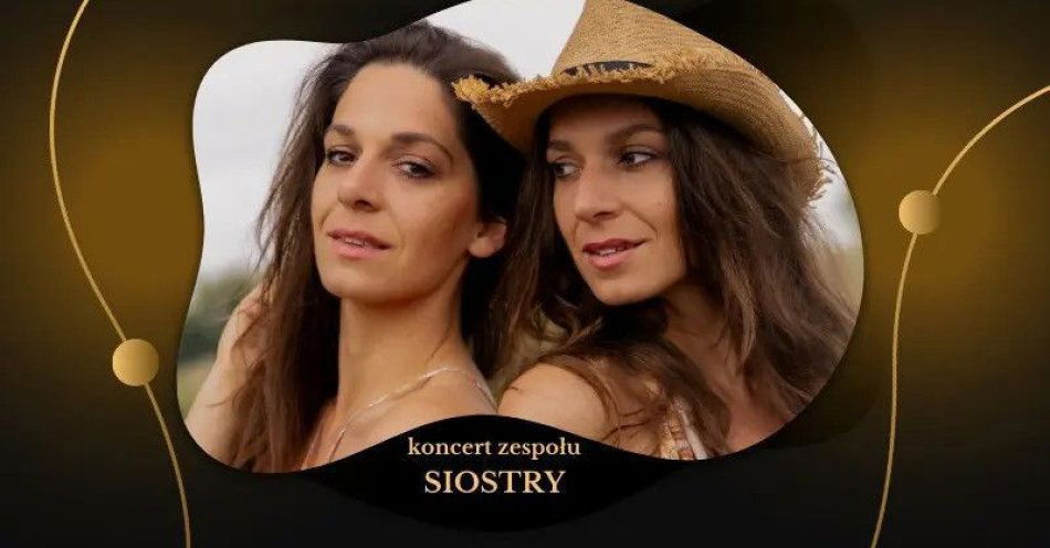 zdjęcie: Koncert zespołu SIOSTRY / kupbilecik24.pl / Koncert zespołu SIOSTRY