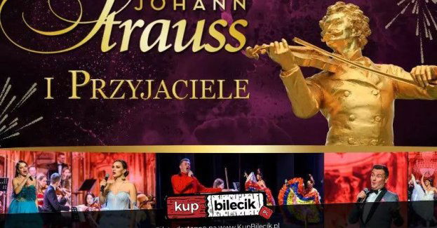 Wielka Gala Wiedeńska - Johann Strauss i Przyjaciele ! - Gość specjalny Anita Rywalska !
