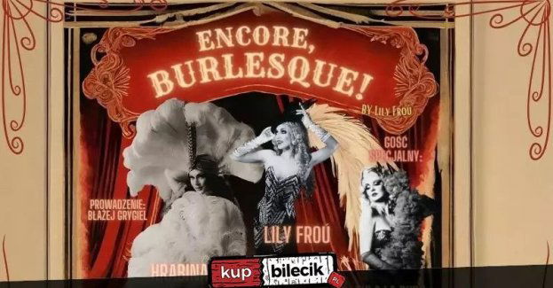 Encore, Burlesque! by Lily Froú w Stargardzie