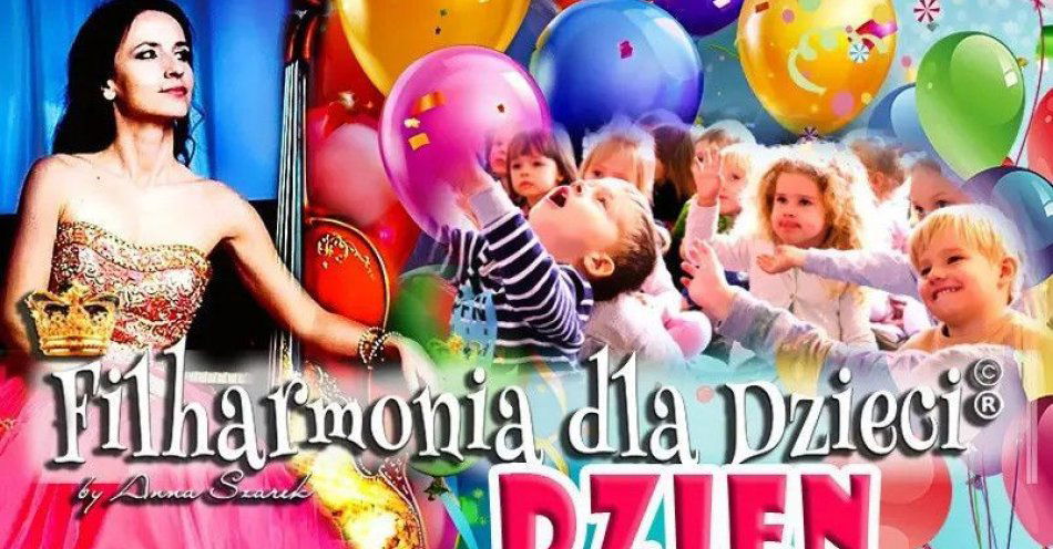 zdjęcie: DZIEŃ DZIECKA! Cudowny koncert ulubionej klasyki dla Dzieci, zabawy i niespodzianki! / kupbilecik24.pl / DZIEŃ DZIECKA! Cudowny koncert ulubionej klasyki dla Dzieci, zabawy i niespodzianki!