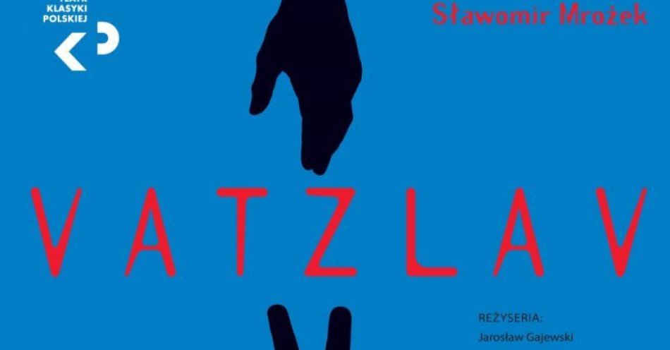 zdjęcie: Spektakl Vatzlav w wykonaniu Teatru Klasyki Polskiej