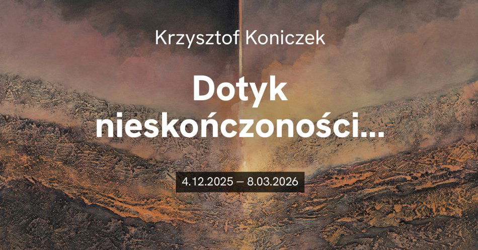 zdjęcie: Krzysztof Koniczek. Dotyk nieskończoności / fot. nadesłane