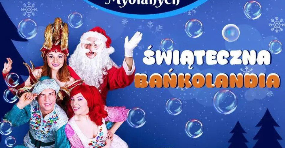 zdjęcie: Świąteczna Bańkolandia / kupbilecik24.pl / Świąteczna Bańkolandia