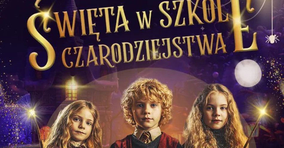 zdjęcie: ŚWIĘTA W SZKOLE CZARODZIEJSTWA - Imersyjny Spektakl dla Dzieci! / kupbilecik24.pl / ŚWIĘTA W SZKOLE CZARODZIEJSTWA - Imersyjny Spektakl dla Dzieci!