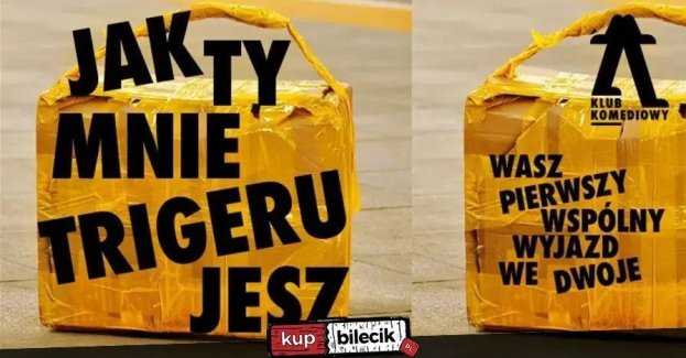 Jak ty mnie trigerujesz... - wasz pierwszy wspólny wyjazd we dwoje NOWOŚĆ
