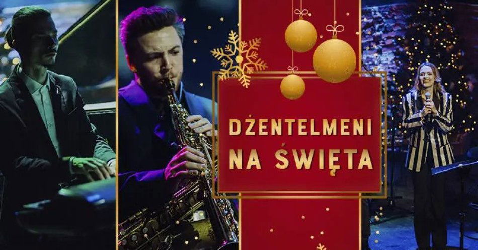 zdjęcie: Dżentelmeni na Święta - Magiczny Koncert Bożonarodzeniowy / kupbilecik24.pl / Dżentelmeni na Święta - Magiczny Koncert Bożonarodzeniowy