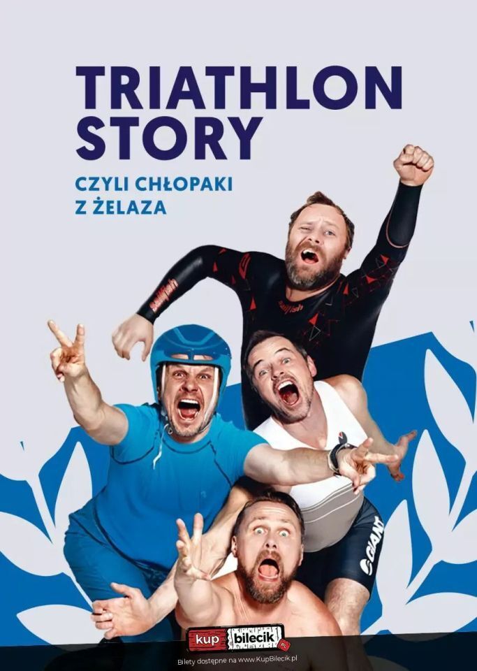zdjęcie: Triathlon Story - Chłopaki z Żelaza / kupbilecik24.pl / Triathlon Story - Chłopaki z Żelaza