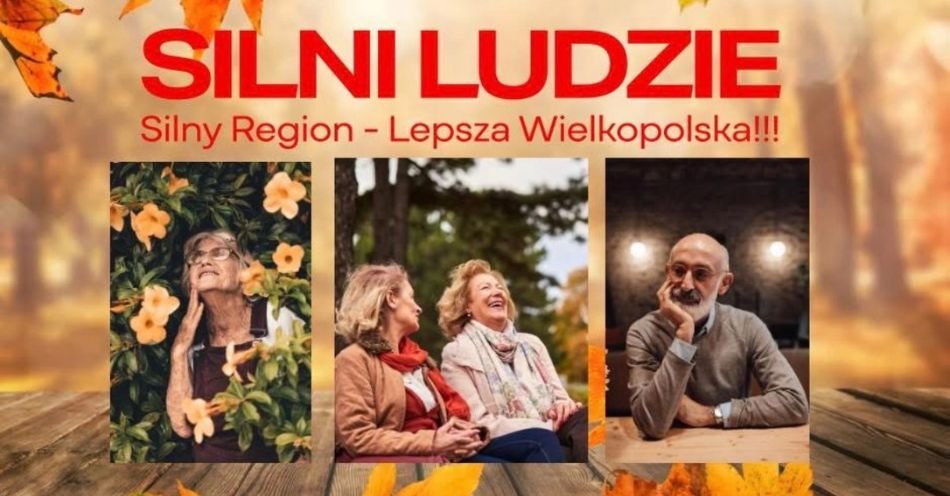 zdjęcie: SILNI LUDZIE - Silny Region - Lepsza Wielkopolska!!! Darmowy Projekt dla SENIORÓW w ramach Funduszy Europejskich / fot. nadesłane