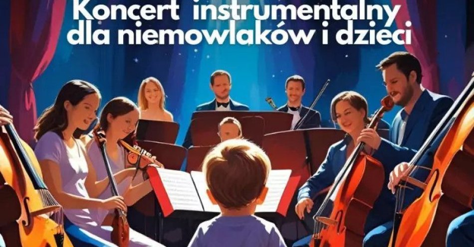 zdjęcie: Koncerty dla Bobasów i Dzieci- Muzyczna Podróż Przez Wyobraźnię / kupbilecik24.pl / Koncerty dla Bobasów i Dzieci– Muzyczna Podróż Przez Wyobraźnię