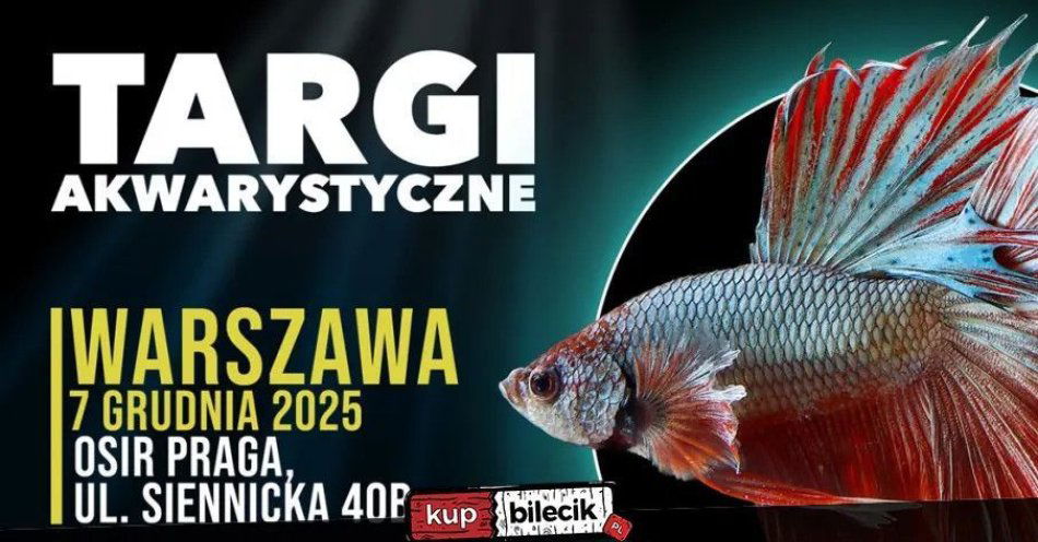 zdjęcie: Targi Akwarystyczne Warszawa / kupbilecik24.pl / Targi Akwarystyczne Warszawa