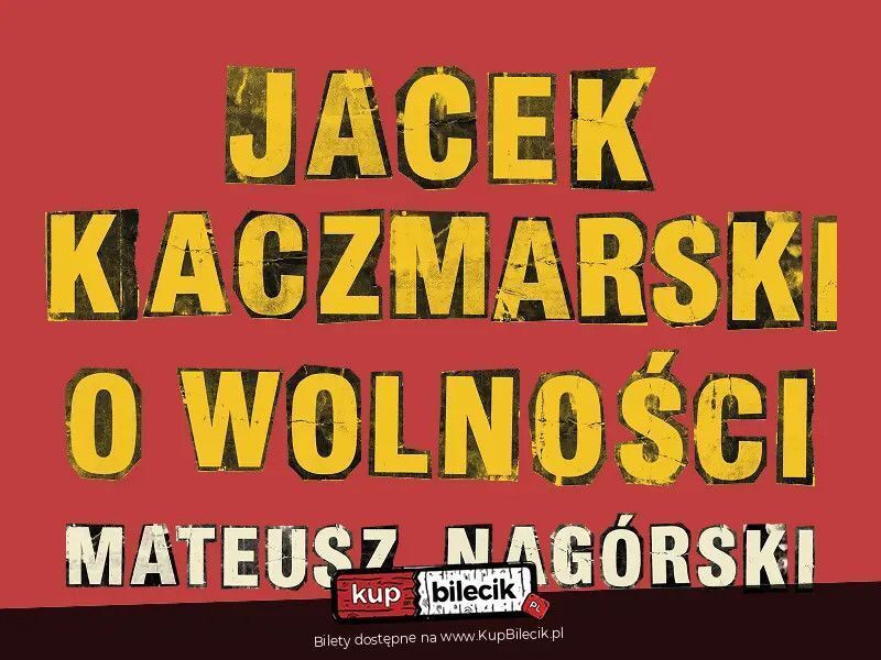 zdjęcie: Jacek Kaczmarski o wolności - Mateusz Nagórski / kupbilecik24.pl / Jacek Kaczmarski o wolności - Mateusz Nagórski