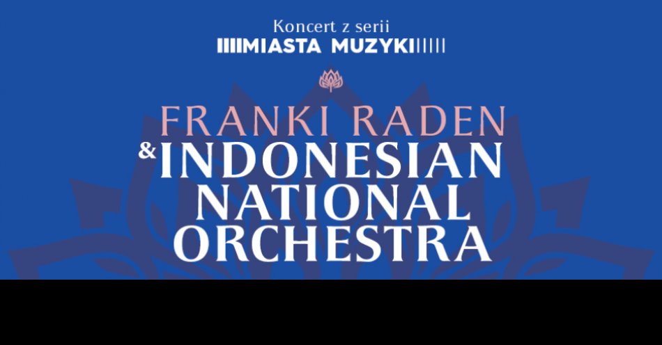 zdjęcie: Koncert Indonezyjskiej Orkiestry Narodowej z cyklu Miasta Muzyki / fot. nadesłane