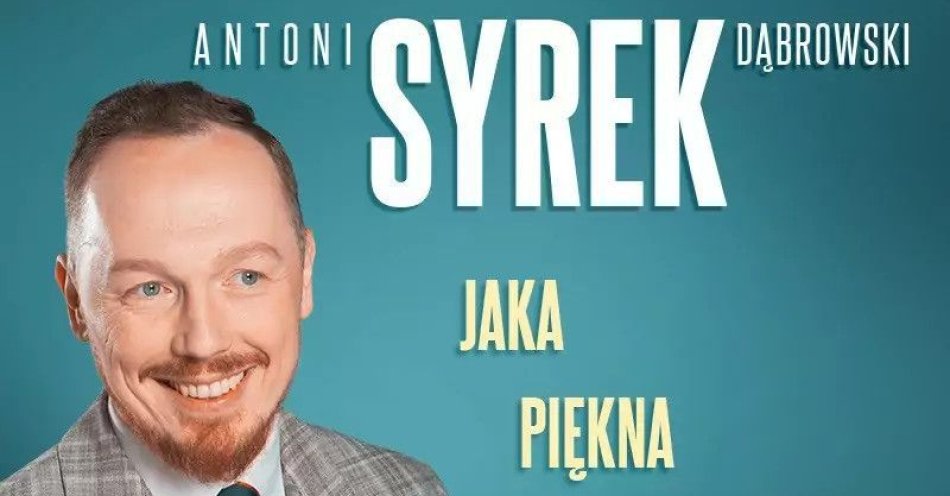 zdjęcie: Antoni Syrek-Dąbrowski Jaka piękna katastrofa 07.11.24 g. 19.00 / kupbilecik24.pl / Strzelin | Antoni Syrek-Dąbrowski | Jaka piękna katastrofa | 07.11.24 g. 19.00