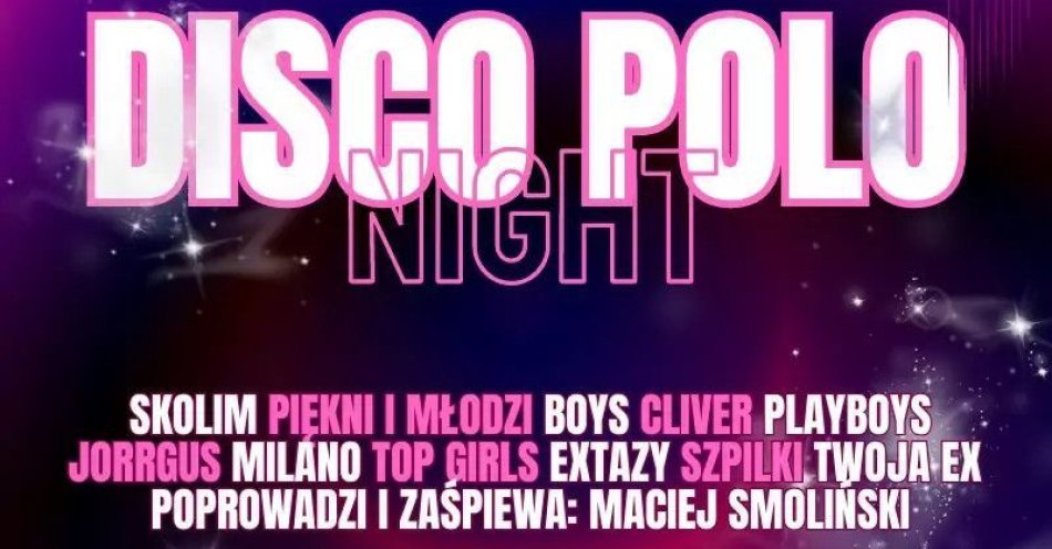 zdjęcie: Skolim, Piękni i Młodzi, Playboys, Cliver, Jorrgus, Extazy, Milano, Top Girls, Szpilki, Twoja Ex, Ma / kupbilecik24.pl / Skolim, Piękni i Młodzi, Playboys, Cliver, Jorrgus, Extazy, Milano, Top Girls, Szpilki, Twoja Ex, Ma