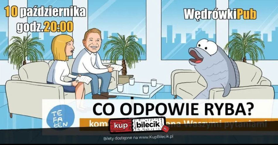zdjęcie: Co odpowie ryba - komedia inspirowana Waszymi pytaniami / kupbilecik24.pl / Co odpowie ryba - komedia inspirowana Waszymi pytaniami